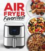 Publications International Ltd: Air Fryer Favorites!, Buch
