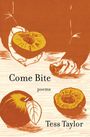 „Come Bite, poems, Tess Taylor“. Illustration von Händen, die Pfirsiche halten; ein Pfirsich mit Blatt liegt daneben.