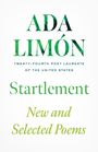 Text: "ADA LIMÓN, TWENTY-FOURTH POET LAUREATE OF THE UNITED STATES, Startlement, New and Selected Poems." Elegantes, grünes Design.