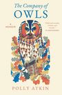 "The Company of Owls", "A Memoir", Zitat von Sy Montgomery. Illustration einer Eule umgeben von buntem Laub. Autor: Polly Atkin.