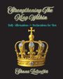 "Strengthening The King Within" und "Daily Affirmations & Declarations for Men". Eine goldene Krone darunter.