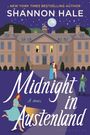 "Midnight in Austenland", Shannon Hale. Eine nächtliche Szene, Herrenhaus, Menschen in historischen Kleidern, Mond im Hintergrund.