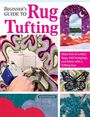 Kristen Girard: Beginner's Guide to Rug Tufting, Buch