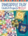 Jean Ann Wright: Pineapple Play Quilts & Projects, 2nd Edition, Buch