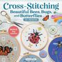 Aufschrift: "Cross-Stitching Beautiful Bees, Bugs, and Butterflies". Stickrahmen mit Insektenmotiven, Fäden und Schere.