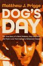Matthew J. Prigge: Dog's Day, Buch