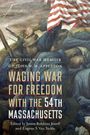 John W M Appleton: Waging War for Freedom with the 54th Massachusetts, Buch