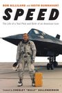 Text: "Bob Gilliland and Keith Dunnavant - SPEED - The Life of a Test Pilot and Birth of an American Icon - Foreword by Chesley 'Sully' Sullenberger." Ein Pilot in einem Raumanzug steht vor einem schwarzen Flugzeug.