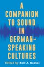 : A Companion to Sound in German-Speaking Cultures, Buch