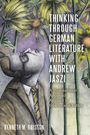 Kenneth M Ralston: Thinking Through German Literature with Andrew Jaszi, Buch