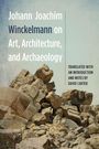 Johann Joachim Winckelmann: Johann Joachim Winckelmann on Art, Architecture, and Archaeology, Buch