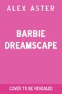 Alex Aster: Barbie: Dreamscape, Buch