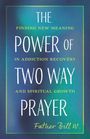 Father Bill W: The Power of Two Way Prayer, Buch