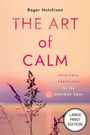 Text: Roger Hutchison, The Art of Calm, Spiritual Exercises for the Anxious Soul, Large Print Edition. Hintergrund: Sonnenuntergang.