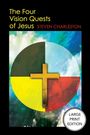 "The Four Vision Quests of Jesus", Steven Charleston. Farbiges Kreuz auf rundem, viergeteiltem Hintergrund; LARGE PRINT EDITION.