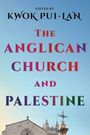 „Edited by Kwok Pui-lan. The Anglican Church and Palestine.“ Ein Kirchturm und ein Kreuz sind vor blauem Himmel zu sehen.