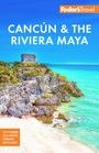 Fodor'S Travel Guides: Fodor's Cancun & the Riviera Maya, Buch
