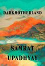 Samrat Upadhyay: Darkmotherland, Buch
