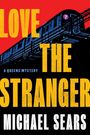 Michael Sears: Love the Stranger, Buch
