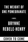 Brynne Rebele-Henry: The Weight of One Pomegranate, Buch