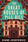 Diane Josefowicz: The Great Houses of Pill Hill, Buch