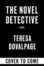 Große weiße Schriften auf schwarzem Hintergrund: "THE NOVEL DETECTIVE", "TERESA DOVALPAGE", "COVER TO COME".