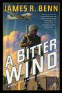 „A Bitter Wind“ von James R. Benn. Illustration: Ein Soldat vor einem Flugzeug im Himmel.