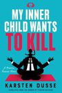 Karsten Dusse: My Inner Child Wants to Kill, Buch
