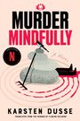 Titel: "Murder Mindfully". Illustration mit Steinen, einem Vogel, einem Rechen und einer liegenden Person.
