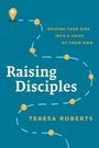 Teresa Roberts: Raising Disciples, Buch