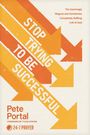 Pete Portal: Stop Trying to Be Successful, Buch