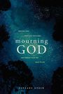 Tiffany Stein: Mourning God, Buch