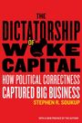 Stephen R. Soukup: The Dictatorship of Woke Capital, Buch