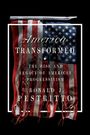 Ronald J. Pestritto: America Transformed: The Rise and Legacy of American Progressivism, Buch