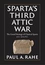 Paul Rahe: Sparta's Third Attic War, Buch