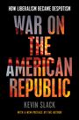 Kevin Slack: War on the American Republic, Buch