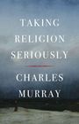 Charles Murray: Taking Religion Seriously, Buch