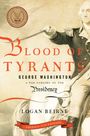 Text: "Blood of Tyrants: George Washington & the Forging of the Presidency" von Logan Beirne. Illustration: Mann in Uniform.