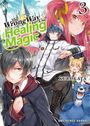 Kurokata: The Wrong Way to Use Healing Magic Volume 3, Buch