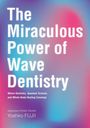 „The Miraculous Power of Wave Dentistry“ in weiß auf buntem Hintergrund. Autor: Yoshiro Fujii, ein japanischer Zahnarzt.