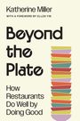 "Katherine Miller. Beyond the Plate: How Restaurants Do Well by Doing Good" mit buntem Stapel von Schüsseln.