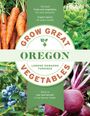 Lorene Edwards Forkner: Grow Great Vegetables in Oregon, Buch