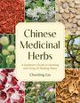 „Chinese Medicinal Herbs: A Gardener’s Guide to Growing and Using 50 Healing Plants“ von Chunling Liu, mit Pflanzenbildern.