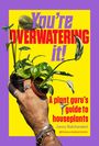 Jonny Balchandani: You're Overwatering It!, Buch