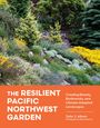 John J Albers: The Resilient Pacific Northwest Garden, Buch