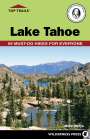Mike White: Top Trails: Lake Tahoe: 59 Must-Do Hikes for Everyone, Buch