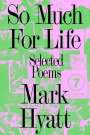 Mark Hyatt: So Much for Life, Buch