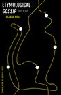 Uljana Wolf: Etymological Gossip, Buch