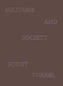 Scout Turkel: Solitude and Society, Buch