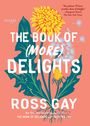 Ross Gay: The Book of (More) Delights, Buch